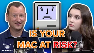 Is Your Mac At RISK? | Technado Ep. 322