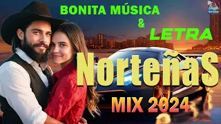 LAS MÚSICA MAS CHINGONA DEL 2024 - LETRA💃🏽Norteñas Mix 2024💃🏽Cumbias norteñas mix💥Norteñas con sax