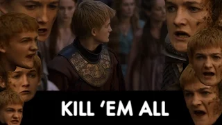 KILL THEM ALL - MAD KING JOFFREY FAN ATTACK