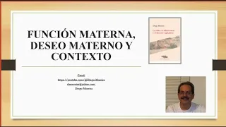 FUNCIÓN MATERNA, DESEO MATERNO Y CONTEXTO