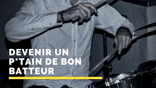 6 principes clefs pour devenir un p*tain de bon batteur