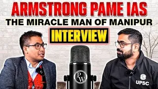 Armstrong Pame | IAS Interview | The Miracle Man of Manipur | UPSC Wallah