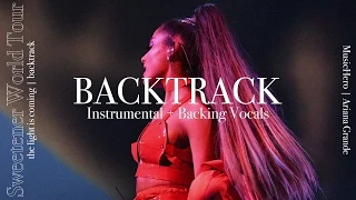 Ariana Grande - the light is coming [Instrumental w/ Backing Vocals] (Sweetener Tour Version)
