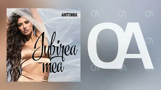 ANTONIA - Iubirea Mea (Official Audio)