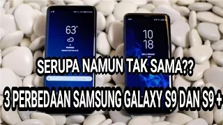 SERUPA NAMUN TAK SAMA? INI BEDANYA SAMSUNG GALAXY S9 DAN S9+