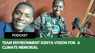 The Voice of Nature: Team Environment Kenya's Legacy in Climate Conservation.