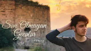 Elsevər Rahimov - Sən Olmayan Gecələr (remix by aliy3vh)