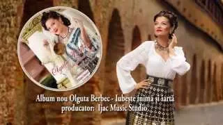 Olguța Berbec - Album "Iubeste inima si iarta"