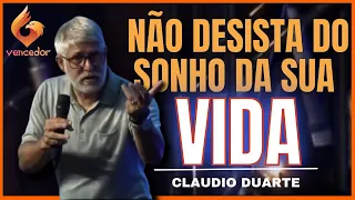 VOCÊ NÃO PODE DESISTIR DOS SEUS SONHOS AGORA -  Pastor Claudio Duarte | #Vencedor #Ganador #Winner