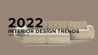 2022 Interior Design Trends with Caffe Latte