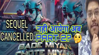 BMCM 2 SHELVED | BMCM 2 CANCELLED | BADE MIYAN CHOTE MIYAN PART 2 नही आयेगा | NO SEQUEL OF BMCM 2