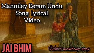 Mannile eeram undu song Lyrics | Jai bhim | Heart mealting song #jaibhim #suriya #lyricalvideo