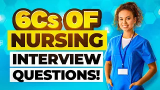 6Cs of NURSING INTERVIEW QUESTION & ANSWERS! (How to PASS a NURSING INTERVIEW!)