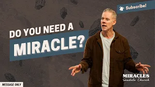How to Ask for a Miracle (Message) | Sandals Church