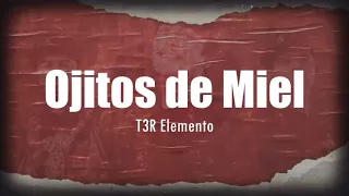 [LETRA] T3R Elemento - Ojitos De Miel (Video oficial)