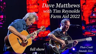 ^Dave Matthews^ with Tim Reynolds ~  Farm Aid 2022 (Full TV Show)