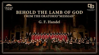 [Gracias Choir] G.F.Handel : Behold The Lamb of God from the Oratorio "Messiah"  / Eunsook Park