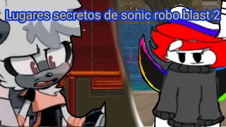 todos los lugares secretos de sonic robo blast 2 (colaboracion con @sackpez)