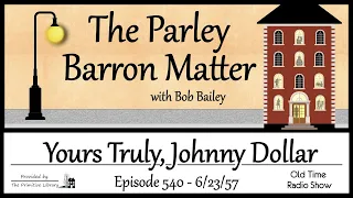 Bob Bailey Yours Truly Johnny Dollar Parley Barron Matter Mystery Old Time Radio Shows 1950s