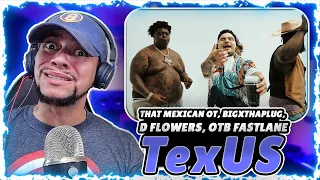 MAAN WHO TF IS THIS??? That Mexican OT, D Flowers, BigXThaPlug, OTB Fastlane - TexUS (REACTION)