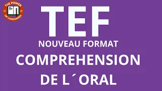 TEF COMPREHENSION  ORALE NOUVEAU FORMAT 2 The Power Of Languages ||