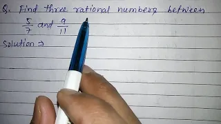 Find three rational numbers between 5/7 and 9/11 || 5 by 7 and 9 by 11