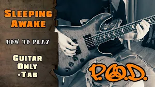 P.O.D. - Sleeping Awake | GUITAR ONLY + TABS on screen | HOW TO PLAY