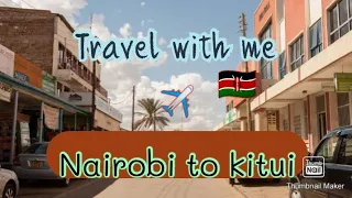 travel with me to kitui county/ road trip//travel vlog// mary nzilu