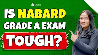 Is NABARD Grade A Exam Tough? Complete Analysis by Team EduTap | NABARD Grade A 2023 Notification