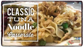 Classic Tuna Noodle Casserole ** Shelf-Stable ** Vintage Recipe