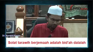 SOLAT TARAWIH BERJEMAAH ADALAH BID'AH [Ulasan ceramah Dr Rozaimi]