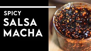 SALSA MACHA - Spicy, Smoky, & Crunchy Mexican Chili Oil Recipe! - Chef Michael