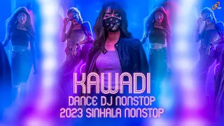 2023 New Sinhala Kawadi Dj Nonstop | Sinhala 6/8 Dance Dj Nonstop Collection | Dj Nonstop 2023