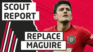 How To Replace Harry Maguire! | Scout Report