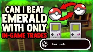 Can I Beat Pokemon Emerald With Only IN-GAME TRADES? (NO ITEMS)