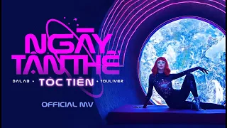 NGÀY TẬN THẾ - TÓC TIÊN x EMCEE L (DALAB) x TOULIVER x TINLE | Official MV