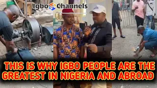 THIS IS WHY IGBO PEOPLE ARE THE GREATEST IN NIGERIA AND ABROAD