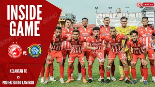 INSIDE GAME  -  TRW KELANTAN FC vs PROJEK SKUAD FAM MSN | LIGA PREMIER MALAYSIA | MATCH 13