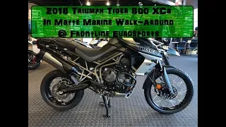 2018 Triumph Tiger 800 XCa in Matte Marine Walk Around @ Frontline Eurosports