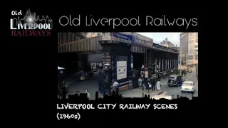 Liverpool City Railway Scenes (1960s) IN COLOUR!