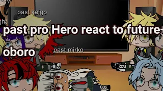 ||Past pro Hero react to future+oboro+hawks||