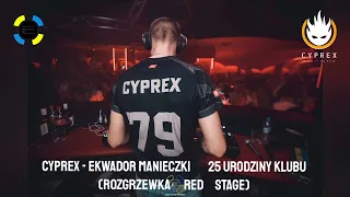 CYPREX - EKWADOR MANIECZKI   25 URODZINY KLUBU (RED STAGE ROZGRZEWKA)