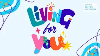 Living For You (Official Lyric Video) | Gateway Kids Worship