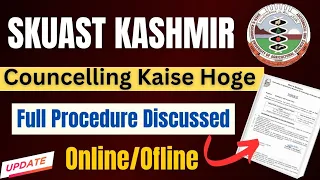 SKUAST Kashmir UG Courses Counselling Procedure Fully Explained 🔥 Online Or Offline Counselling