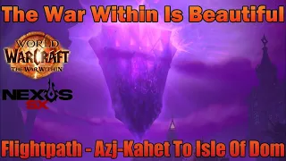 The War Within Is Beautiful | Azj-Kahet To Isle of Dom Flightpath | The War Within Alpha | Nexus Sx