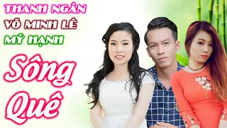 Lk Rumba Người Tình Không Đến, Sông Quê, Tam Ca Hay Đê Mê  - Thanh Ngân, Võ Minh Lê, Mỹ Hạnh