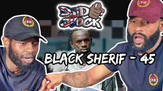 Black Sherif - 45 [REACTION VIDEO] @blacksherif_