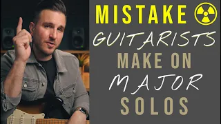 A Mistake ALL Guitarists Make on Major Solos ⚠️