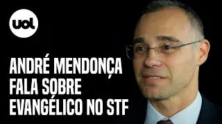 André Mendonça, indicado ao STF, sobre ser evangélico: "Fé não pode influenciar tomada de decisão"