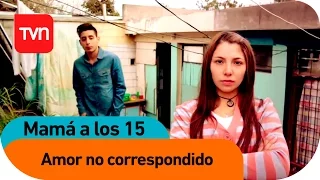 Amor no correspondido | Mamá a los 15 - T3E12